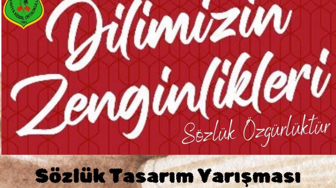 DİLİMİZİN ZENGİNLİKLERİ SÖZLÜK TASARIM YARIŞMASI